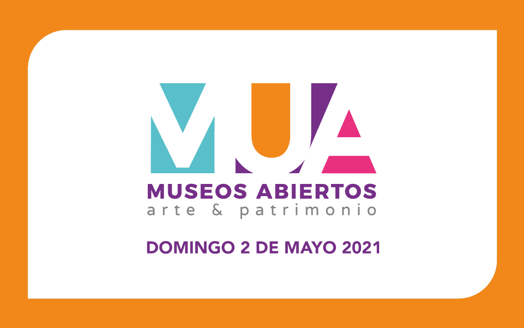 Actividades de "Museos Abiertos" - MUA en mayo 2021