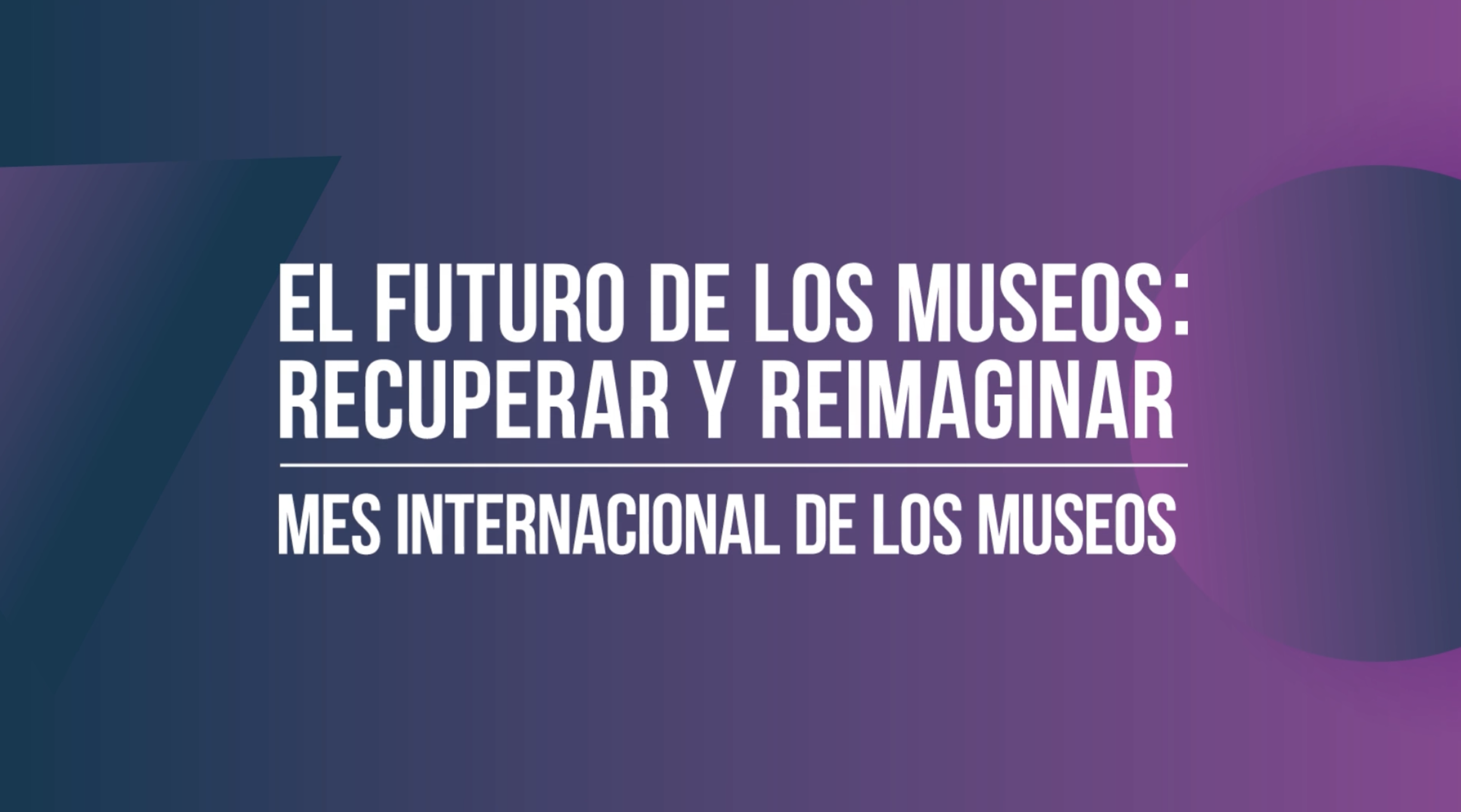 Ministerio de Cultura se suma a la conmemoración del Mes Internacional de los Museos