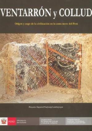 Ventarrón y Collud. Origen y auge de la civilización en la costa norte del Perú