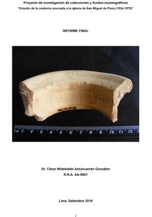 Astuhuamán (2019) Informe Proyecto Estudio de la cerámica Iglesia San Miguel de Piura (1534-1578)
