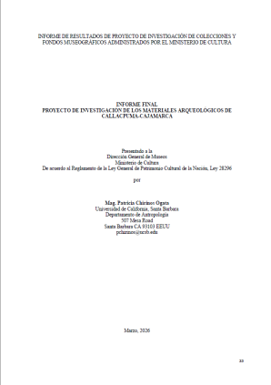 CHIRINOS (2026) INFORME FINAL PROYECTO DE INVESTIGACIÓN DE LOS MATERIALES ARQUEOLÓGICOS DE CALLACPUMA-CAJAMARCA