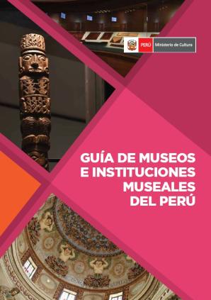 Guía de museos e instituciones museales del Perú