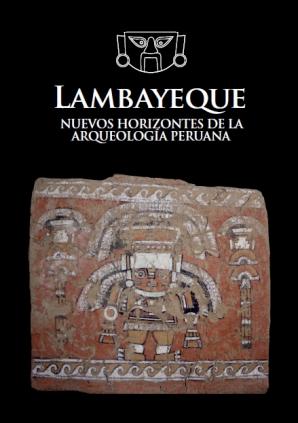 Lambayeque nuevos horizontes de la arqueología peruana