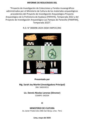 Nicolás y Martini (2025) Informe Proyecto Arqueológico de la Prehistoria de Ayabaca [PAPAYA] y Proyecto de Investigación Arqueológico Las Pampas de Panecillo