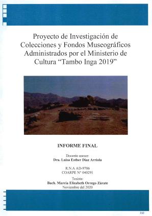 Orrego (2020) Informe Proyecto de investigación de colecciones y fondos museográficos Tambo Inga 2019