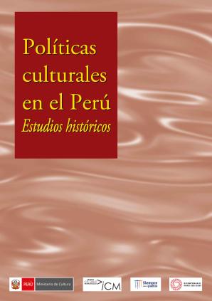 Políticas culturales en el Perú. Estudios históricos