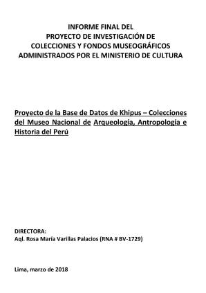 Varillas (2018) Informe Proyecto de la Base de Datos de Khipus-Colecciones del Museo Nacional de Arqueología, Antropología e Historia del Perú