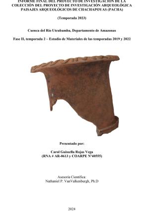 Vega y VanValkenburgh (2024) Informe Proyecto de investigación de la colección del Proyecto de investigación arqueológica Paisajes Arqueológicos de Chachapoyas (PACHA)