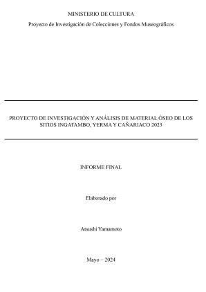 Yamamoto (2024) Informe Proyecto de investigación y análisis de material óseo de los sitios Ingatambo, Yerma y Cañariaco