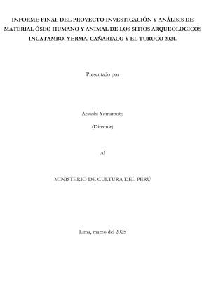 Yamamoto (2025) Informe Proyecto de investigación análisis de material óseo y humano de los sitios Ingatambo, Yerma Cañariaco y El Turuco